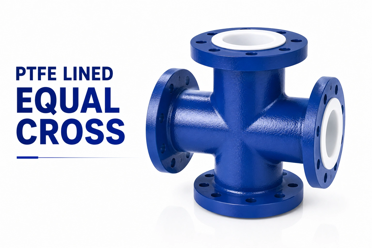PTFE Lined Equal cross / Lined Unequal cross