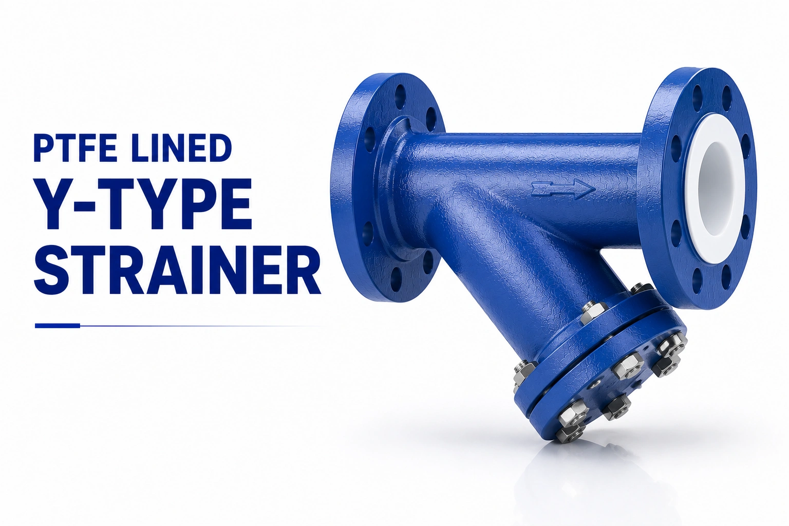 PTFE Lined Y-type Strainer / Basket Strainers